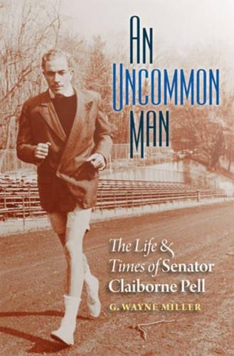 cover image An Uncommon Man: The Life and Times of Senator Claiborne Pell