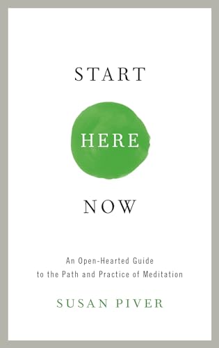 cover image Start Here Now: An Open-Hearted Guide to the Path and Practice of Meditation