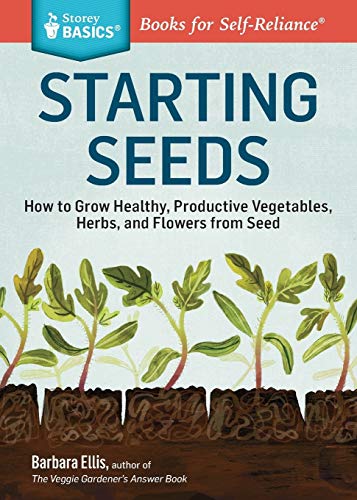 cover image Starting Seeds: How to Grow Healthy, Productive Vegetables, Herbs, and Flowers from Seed