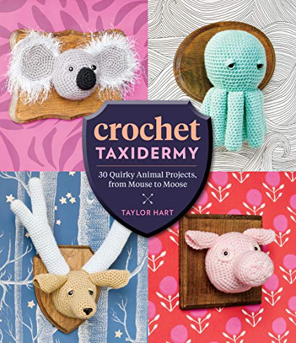 cover image Crochet Taxidermy: 30 Quirky Animal Projects, from Mouse to Moose