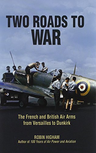 cover image Two Roads to War: 
The French and British Air Arms from Versailles to Dunkirk