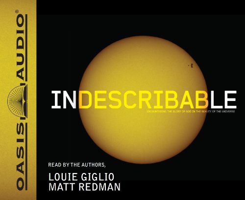 cover image Indescribable: Encountering the Glory of God in the Beauty of the Universe