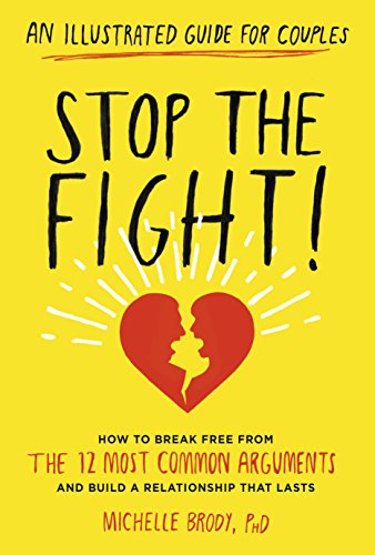 cover image Stop the Fight!: How to Break Free from the 12 Most Common Arguments and Build a Relationship That Lasts