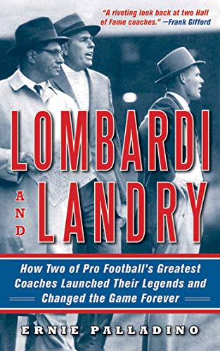 cover image Lombardi and Landry: How Two of Pro Football's Greatest Coaches Launched Their Legends and Changed the Game Forever