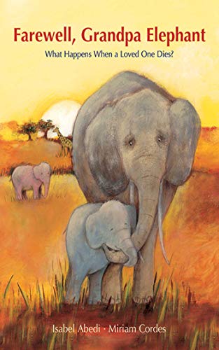 cover image Farewell, Grandpa Elephant: What Happens When a Loved One Dies?
