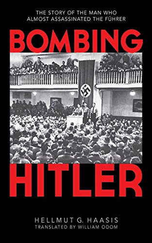 cover image Bombing Hitler: The Story of the Man Who Almost Assassinated the F%C3%BChrer