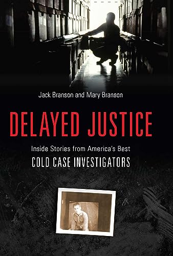 cover image Delayed Justice: Inside Stories from America%E2%80%99s Best Cold Case Investigators