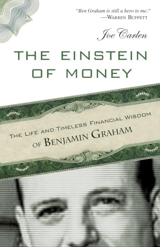 cover image The Einstein of Money: 
The Life and Timeless Financial Wisdom of Benjamin Graham