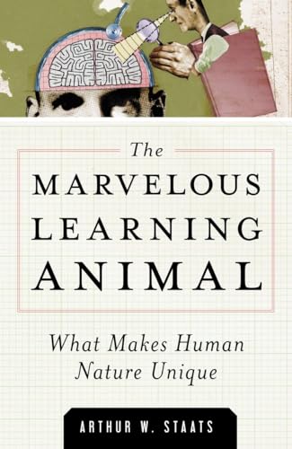 cover image The Marvelous Learning Animal: What Makes Human Nature Unique