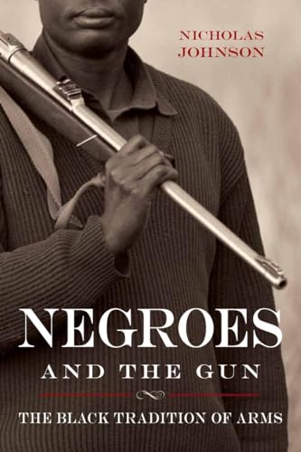 cover image Negroes and the Gun: The Black Tradition of Arms