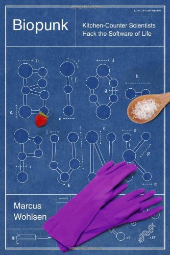 cover image Biopunk: DIY Scientists Hack the Software of Life 