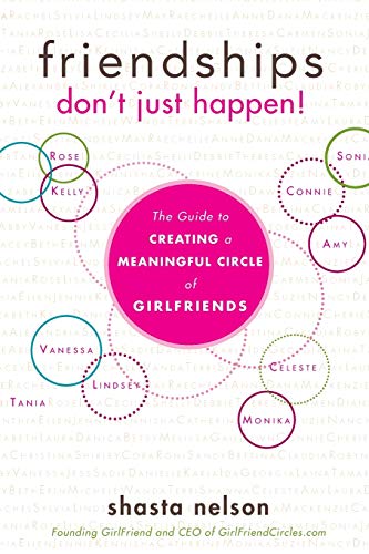 cover image Friendships Don't Just Happen: The Guide to Creating a Meaningful Circle of Girlfriends