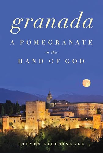cover image Granada: A Pomegranate in the Hand of God 