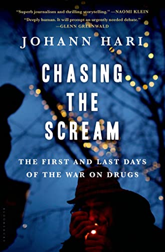cover image Chasing the Scream: The First and Last Days of the War on Drugs