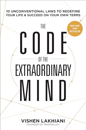cover image The Code of the Extraordinary Mind: 10 Unconventional Laws to Redefine Your Life and Succeed on Your Own Terms