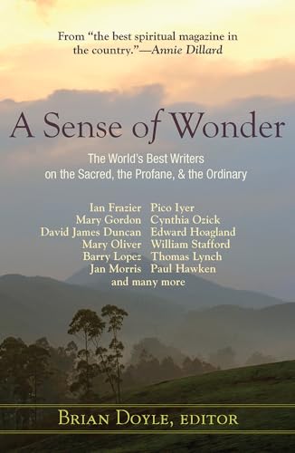 cover image A Sense of Wonder: The World’s Best Writers on the Sacred, the Profane, and the Ordinary