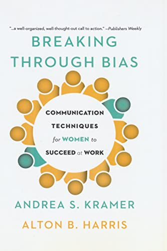 cover image Breaking Through Bias: Communication Techniques for Women to Succeed at Work