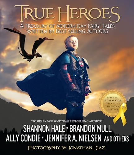 cover image True Heroes: A Treasury of Modern-Day Fairy Tales Written by Best-Selling Authors