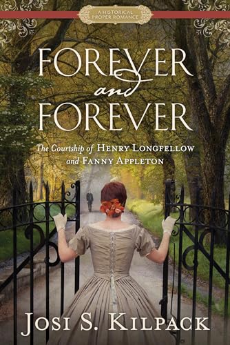cover image Forever and Forever: The Courtship of Henry Longfellow and Fanny Appleton