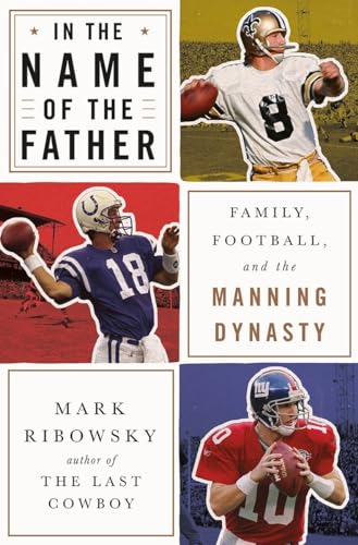 cover image In the Name of the Father: Family, Football, and the Manning Dynasty