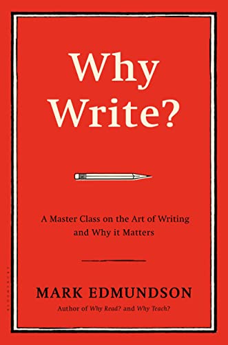 cover image Why Write? A Master Class on the Art of Writing and Why It Matters 