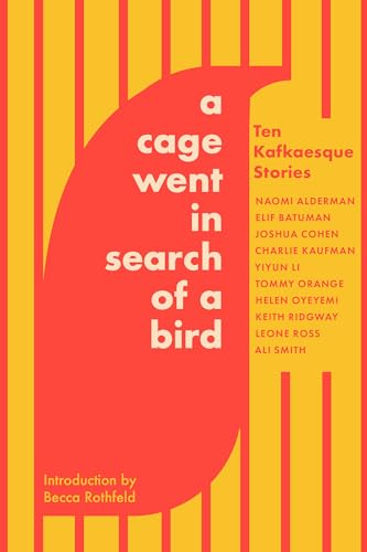 cover image A Cage Went in Search of a Bird: Ten Kafkaesque Stories