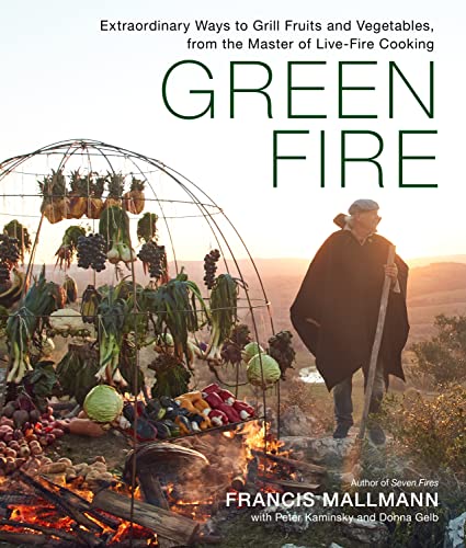 cover image Green Fire: Extraordinary Ways to Grill Fruits and Vegetables, from the Master of Live-Fire Cooking