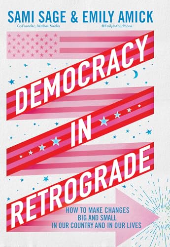 cover image Democracy in Retrograde: How to Make Changes Big and Small in Our Country and Our Lives