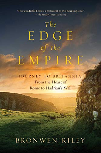 cover image The Edge of the Empire: Journey to Britannia from the Heart of Rome to Hadrian's Wall