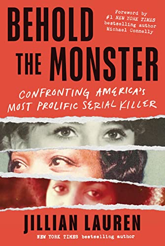cover image Behold the Monster: Confronting America’s Most Prolific Serial Killer