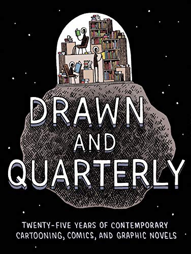 cover image Drawn & Quarterly: Twenty-Five Years of Contemporary Cartooning, Comics and Graphic Novels