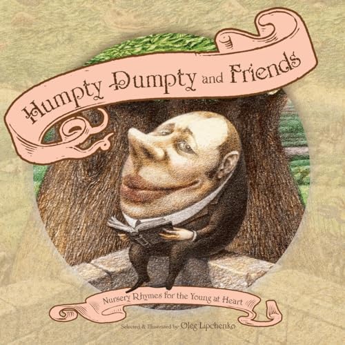 cover image Humpty Dumpty and Friends: Nursery Rhymes for the Young at Heart