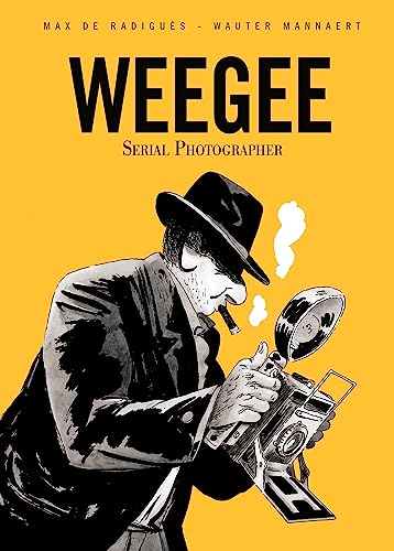 cover image Weegee: Serial Photographer