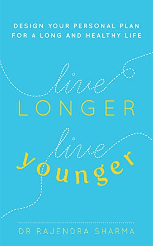 cover image Live Longer, Live Younger: Design Your Personal Plan for a Long and Healthy Life