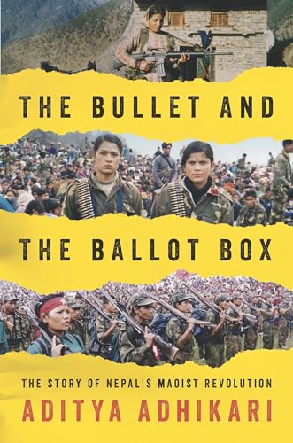 cover image The Bullet and the Ballot Box: The Story of Nepal’s Maoist Revolution