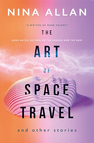 cover image The Art of Space Travel and Other Stories