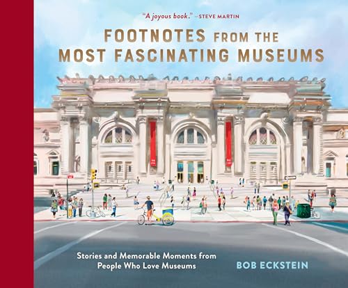 cover image Footnotes from the Most Fascinating Museums: Stories and Memorable Moments from People Who Love Museums