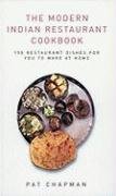 cover image The Modern Indian Restaurant Cookbook: 150 Restaurant Dishes for You to Make at Home