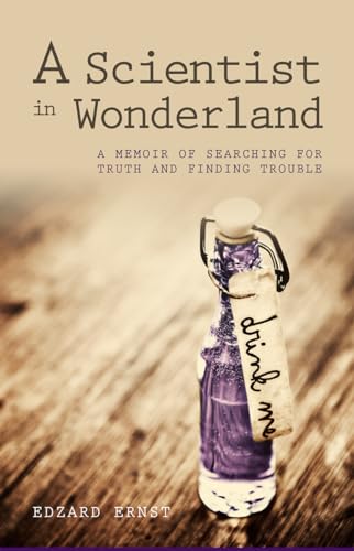 cover image A Scientist in Wonderland: A Memoir of Searching for Truth and Finding Trouble