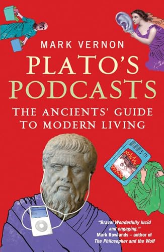 cover image Plato's Podcasts: The Ancients' Guide to Modern Living