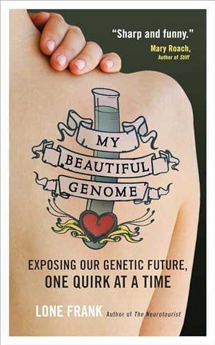 cover image My Beautiful Genome: Discovering Our Genetic Future, One Quirk at a Time 