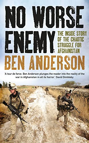cover image No Worse Enemy: 
The Inside Story of the Chaotic Struggle for Afghanistan