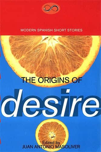 cover image The Origins of Desire: Modern Spanish Short Stories