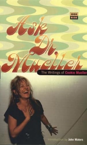 cover image Ask Dr. Mueller: The Writings of Cookie Mueller