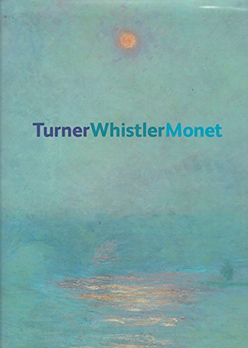 cover image Turner, Whistler, Monet: Impressionist Visions