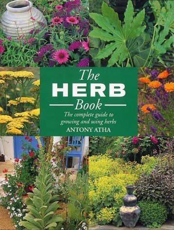 cover image The Ultimate Herb Book: The Definitive Guide to Growing and Using Over 200 Herbs