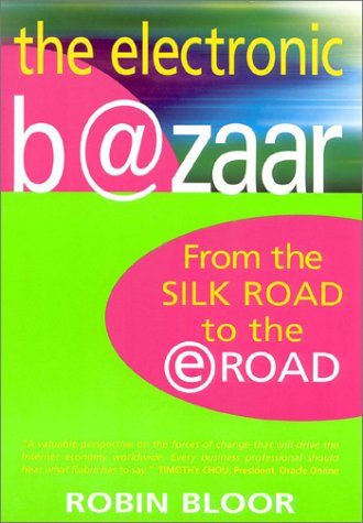 cover image The Electronic Bazaar: From the Silk Road to the E-Road