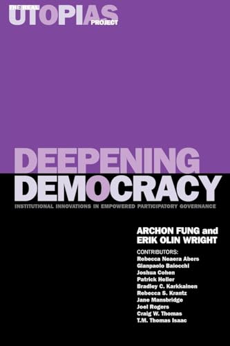 cover image Deepening Democracy: Institutional Innovations in Empowered Participatory Governance