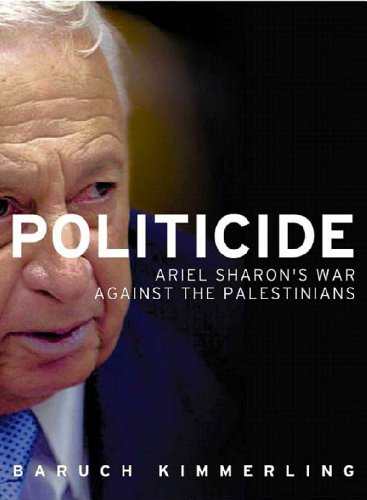 cover image POLITICIDE: Ariel Sharon's War Against the Palestinians