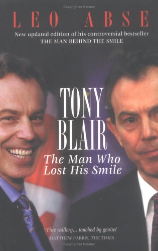 cover image Tony Blair, the Man Who Lost His Smile